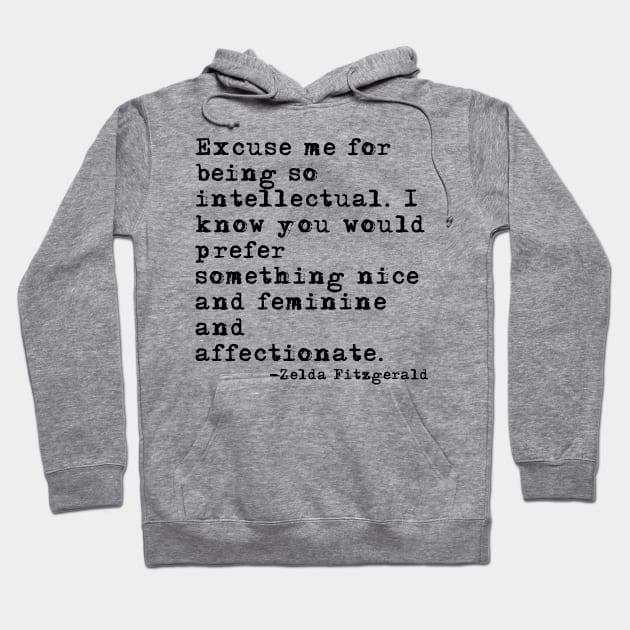 Excuse me for being so intellectual Hoodie by peggieprints